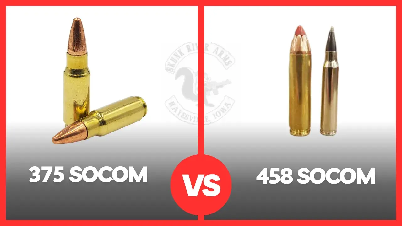 375 Socom Vs 458 Socom [Which One Is Better?] - Skunk River Arms